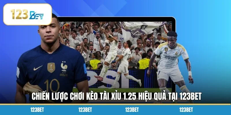 Chiến lược chơi kèo tài xỉu 1.25 hiệu quả tại 123BET