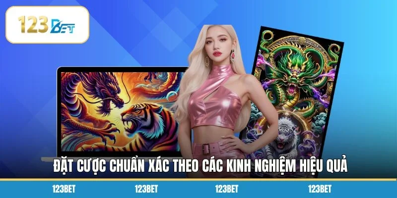Đặt cược chuẩn xác theo các kinh nghiệm hiệu quả