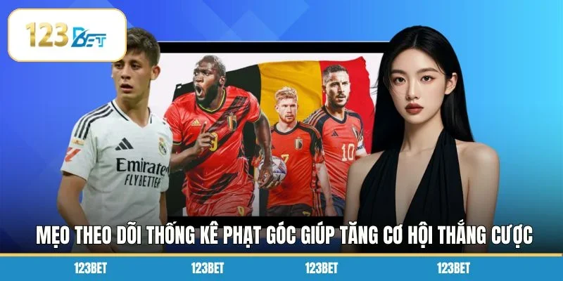 Mẹo theo dõi thống kê phạt góc giúp tăng cơ hội thắng cược