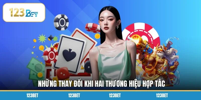 Những thay đổi khi hai thương hiệu hợp tác